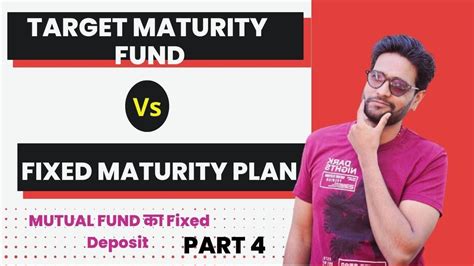 Fixed Maturity Plan Fmp Vs Target Maturity Fund Tmf सम्पूर्ण जानकारी