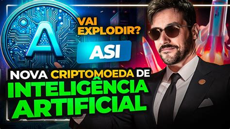 CRIPTOMOEDA ASI SUPERINTELIGÊNCIA ARTIFICIAL VALE A PENA INVESTIR