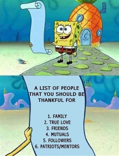 SpongeBob Thankful List Meme by TheIkranRider77 on DeviantArt