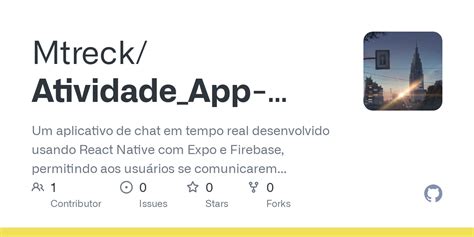 Github Mtreck Atividade App Chat Um Aplicativo De Chat Em Tempo Real