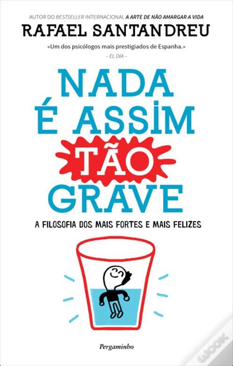 Nada é Assim Tão Grave de Rafael Santandreu Livro WOOK