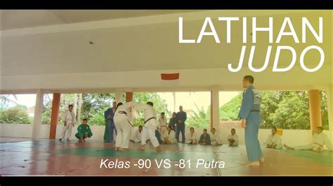 Latihan Randori Judo Kelas 90 Vs 81 Putra YouTube