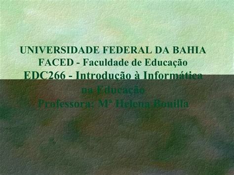 PPT UNIVERSIDADE FEDERAL DA BAHIA FACED Faculdade De Educa O EDC266