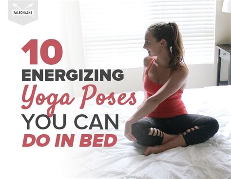 10 Energizing Yoga Poses You Can Do in Bed