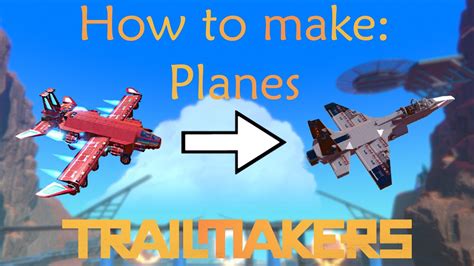 How To Make Planes In Trailmakers Trailmakers Tutorial Youtube