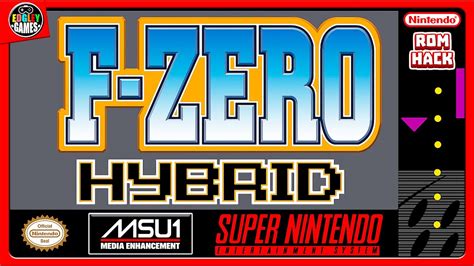 MSU 1 F Zero Hybrid 2024 Hack Of F Zero SNES Let S Play