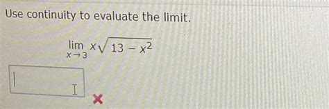 Solved Use Continuity To Evaluate The Limit Lim X 13x² X→ 3