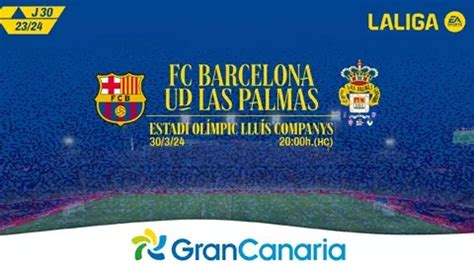 Las Entradas Para El Partido Fc Barcelona Las Palmas A La Venta Con