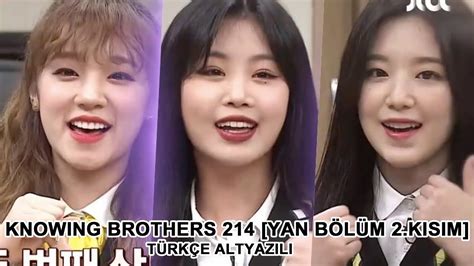 G I DLE Knowing Brothers 214 Yan Bölüm 2 Kısım Türkçe YouTube