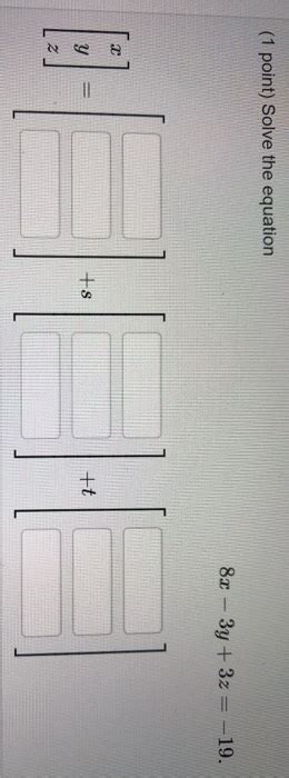 Solved 1 Point Solve The Equation 8x 3y 3z 19