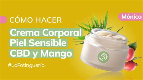 Cómo hacer Crema Corporal con CBD y Mango para PIEL SECA Y SENSIBLE