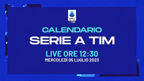 Live Il Nuovo Calendario Della Serie A Tim Youtube