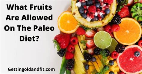 What Fruits Are Allowed On The Paleo Diet Getting Old And Fit