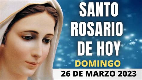 Santo Rosario De HOY Domingo 26 De Marzo 2023MISTERIOS GLORIOSOS Por