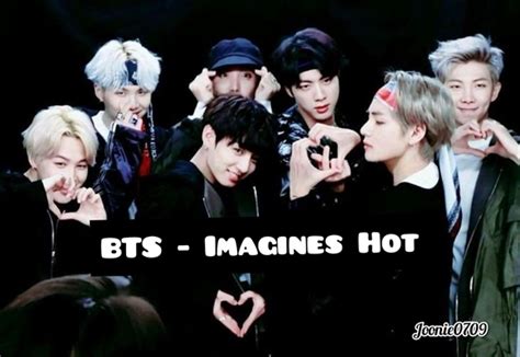História BTS Imagines Hot História escrita por Joonie Spirit Fanfics e Histórias