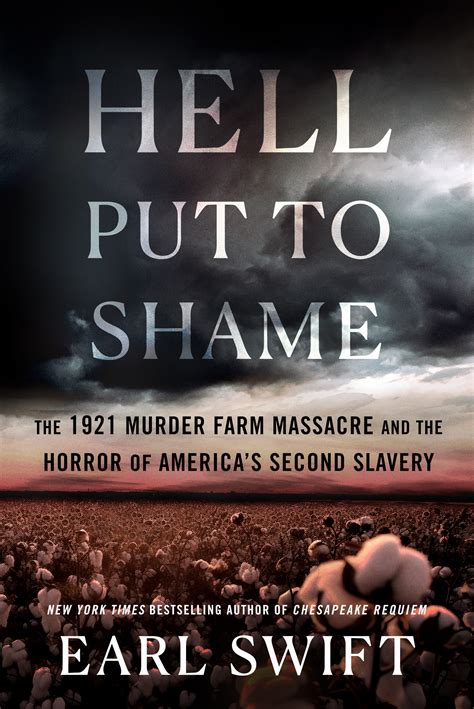 Hell Put To Shame The 1921 Murder Farm Massacre And The Horror Of Americas Second Slavery By