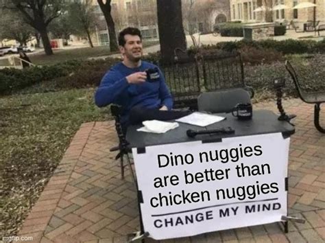 Dino Nuggies Dah Best Imgflip