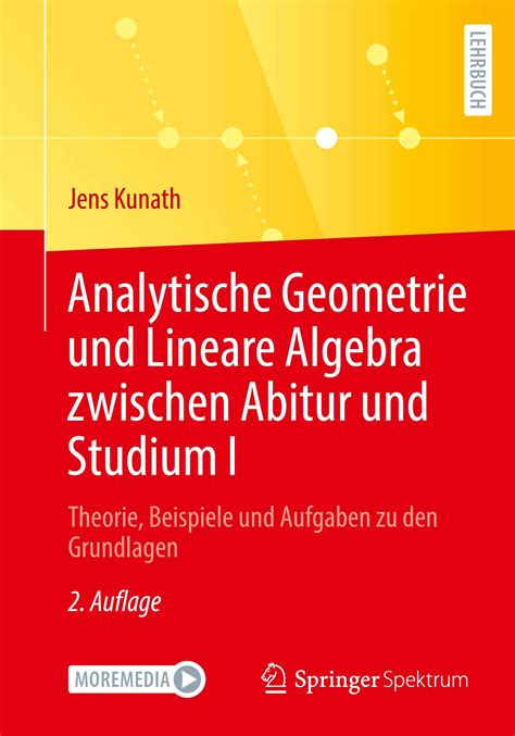 Analytische Geometrie Und Lineare Algebra Zwischen Abitur Und Studium I