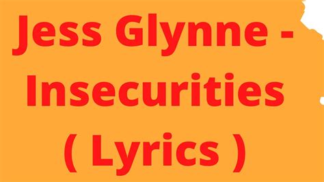 Jess Glynne Insecurities Lyrics YouTube