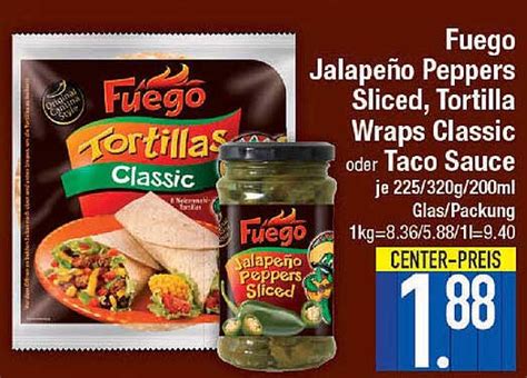 Fuego Jalapeño Peppers Sliced Tortilla Wraps Classic Oder Taco Sauce Angebot Bei E Center