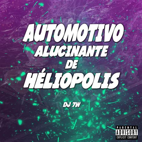 Automotivo Alucinante De Héliopolis Single Album by DJ 7W Apple