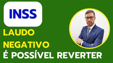 INSS É possível reverter laudo negativo YouTube