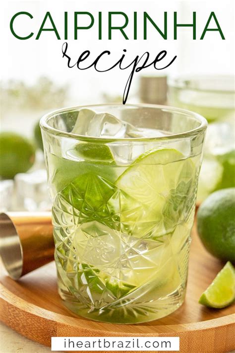 Classic Caipirinha Recipe Brazils National Drink I Heart Brazil