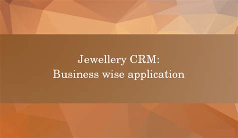 Which Business Is Jewellery CRM Useful For