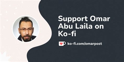 Support Omar Abu Laila On Ko Fi Ko Fi Omarpost Ko Fi Where