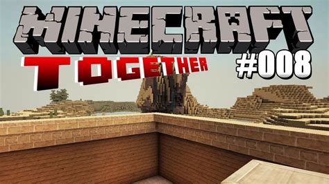 Minecraft Im Let S Play Together 008 Wir Bauen Ein Dach YouTube