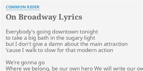 On Broadway Lyrics By Common Rider Everybodys Going Downtown Tonight