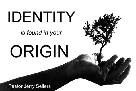 Identity Is Found In Your Origin Troy Brewer Ministries