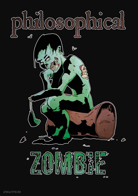 Philosophical Zombie – Apocalyptic Ink