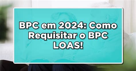 Bpc Em Como Requisitar O Bpc Loas