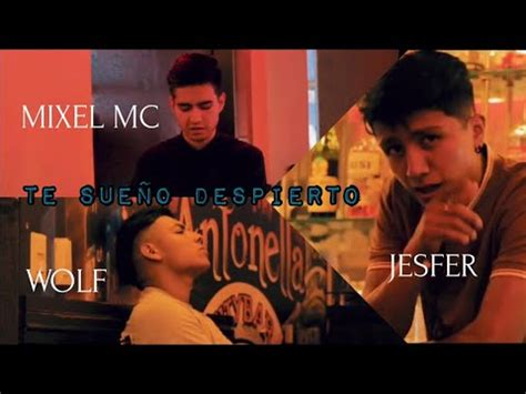 Jesfer Ft Wolf Ft Mixel Mc Te Sue O Despierto Video Oficial Youtube