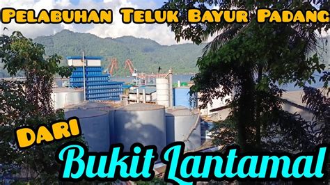 Memandang Pelabuhan Teluk Bayur Padang Dari Bukit Lantamal Amimilaaira