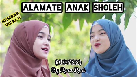 Alamate Anak Sholeh Cover By Rena Reni Youtube