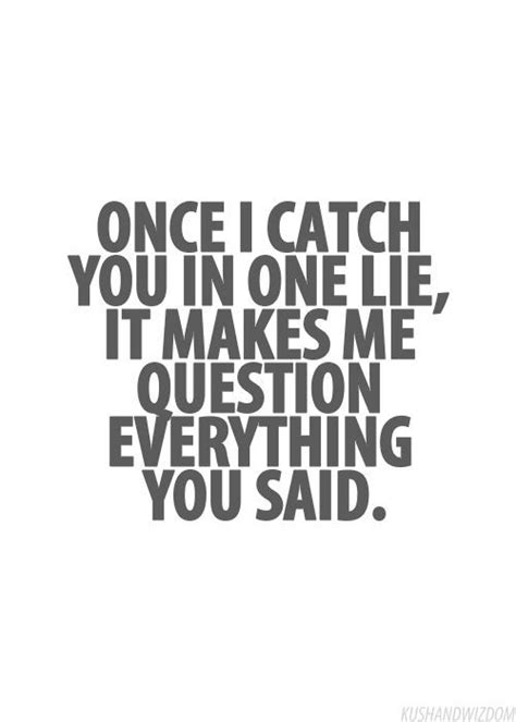 Quotes Once A Liar Always A Liarno Matter How Much You Want To Believe Liar Quotes Betrayal