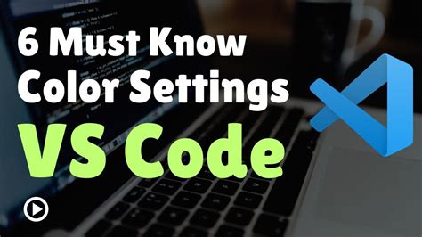 Essential Color Settings In Visual Studio Code Customize Vscode