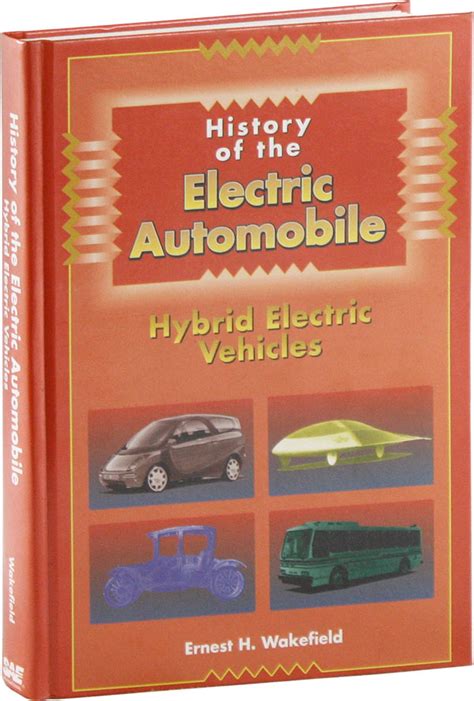 History Of The Electric Automobile Hybrid Electric Vehicles Ernest H