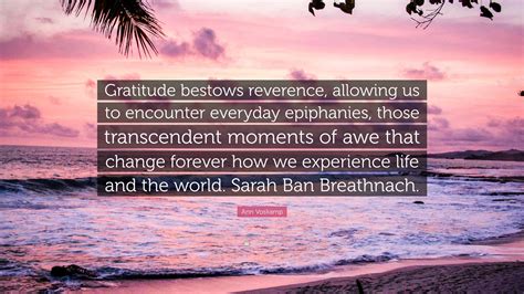 Ann Voskamp Quote Gratitude Bestows Reverence Allowing Us To