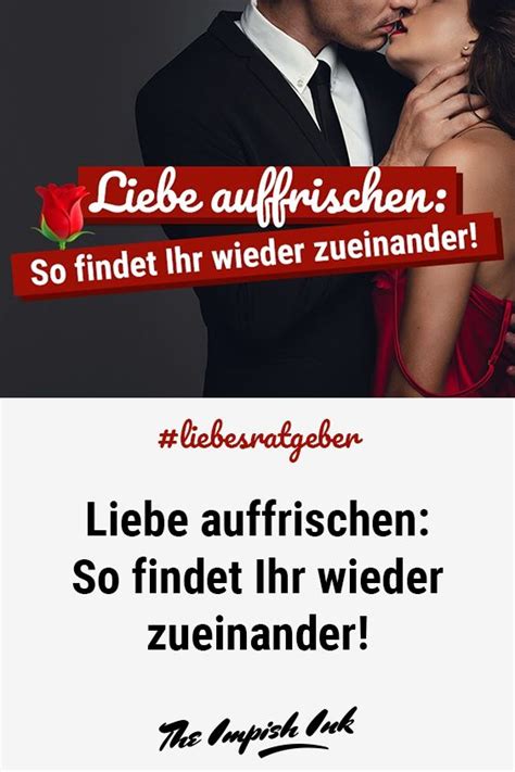 Liebe Auffrischen So Findet Ihr Wieder Zueinander Liebe Beziehung