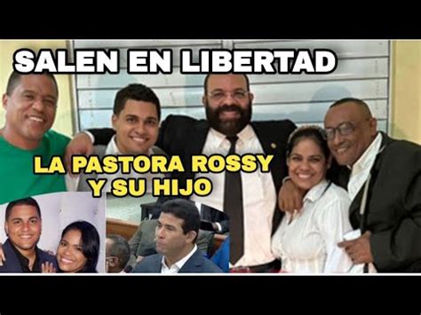 Fueron Dejados En Libertad La Pastora Rossy Guzm N Y Su Hijo De