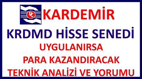 KARDEMİR KARABÜK DEMİR ÇELİK SANAYİ KRDMD HİSSE ANALİZ VE YORUMU