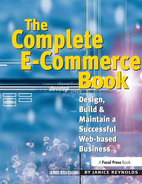 The Complete E Commerce Book Design Build And Maintain A Successful Web