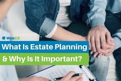 What Is Estate Planning And Why Is It Important