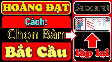 MẸO CHƠI BACCARAT CÁCH CHỌN BÀN BẮT CẦU BACCARAT CÁCH CHƠI