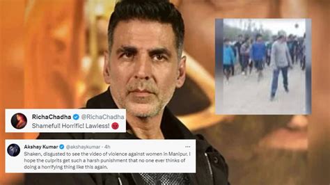 Manipur Horror Akshay Kumar Richa Chadha And More Condemn Viral Clip