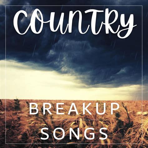 Country Break Up Songs 2025 Celie Darleen