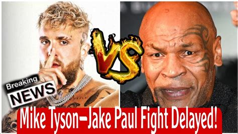 Breaking News💥 Mike Tyson Jake Paul Fight Delayed Youtube